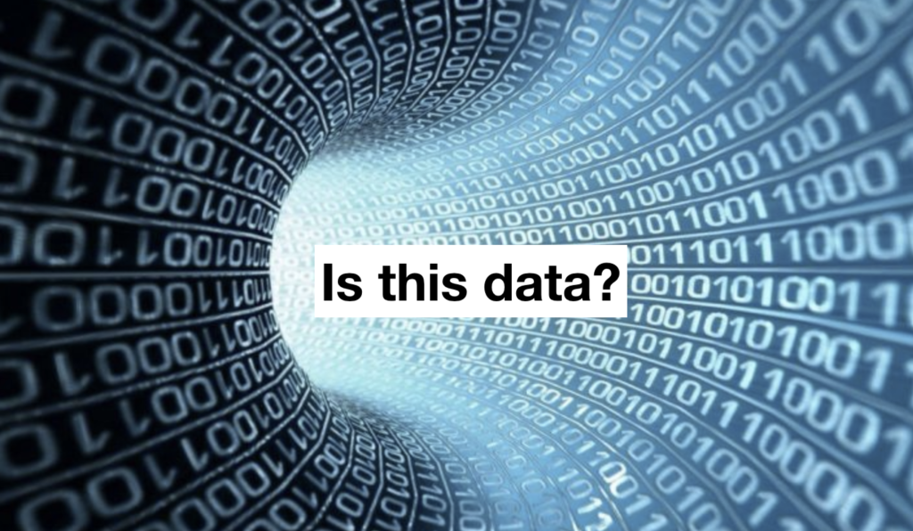 What is data? The answer you get depends on the person you ask.